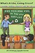 What's It Like Living Green?: Kids Teaching Kids, by the Way They Live