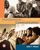 Interpersonal Communication: Everyday Encounters (Wadsworth Series in Communication Studies)
