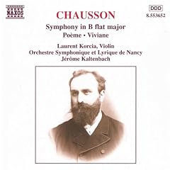 Chausson: Symphony in B flat major; Pome; Viviane