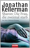 Sharon: Die Frau, die zweimal starb: Ein Alex-Delaware-Roman - Jonathan Kellerman