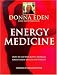 Energy Medicine: How to Use Your Body's Energies for Optimum Health and Vitality