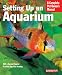 Setting Up an Aquarium (Complete Pet Owner
