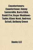 Countertenors Countertenors: Countertenor, Jimmy Somerville, Barry Gibb, David DOr, Rogecountertenor, Jimmy Somerville, Barry Gibb, David DOr, Ro