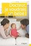 Docteur, je voudrais un b�b� !