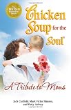 Chicken Soup for the Soul A Tribute to Moms