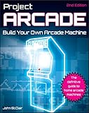 Project arcade : build your own arcade machine