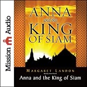 Anna and the King of Siam: The Book That Inspired the Musical and Film 'The King and I' | [Margaret Landon]