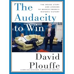The Audacity to Win: The Inside Story and Lessons of Barack Obama's Historic Victory