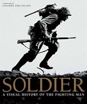 Soldier: A Visual History of the Fighting Man