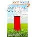 American Voyeur: Dispatches From the Far Reaches of Modern Life