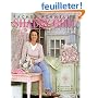 Rachel Ashwell's Shabby Chic: Treasure Hunting & Decorating Guide