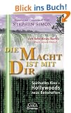 Die Macht ist mit Dir. Spirituelles Kino - Hollywoods neue Botschaften: Spirituelles Kino - Hollywoods neue Botschaften. Mit Filmregister, Namensregister und Filmlexikon!