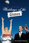 Weddings of the Times: A Parody