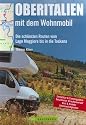 Oberitalien mit dem Wohnmobil: Die sch&ouml;nsten Routen vom Lago Maggiore bis in die Toskana