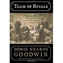 Team of Rivals: The Political Genius of Abraham Lincoln