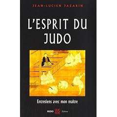 L'esprit du Judo : Entretiens avec mon ma�tre