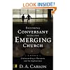 Becoming Conversant with the Emerging Church: Understanding a Movement and Its Implications