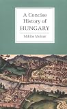 A Concise History of Hungary (Cambridge Concise Histories)