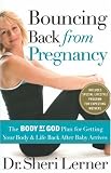 Bouncing Back from Pregnancy: The Body by God Plan for Getting Your Body and Life Back After Baby Arrives
