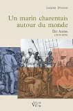 Un marin charentais autour du monde : Elie Auriau (1819-1859)