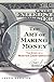 The Art of Making Money: The Story of a Master Counterfeiter