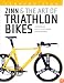 Zinn and the Art of Triathlon Bikes: Aerodynamics, Bike Fit, Speed Tuning, and Maintenance