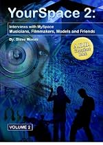 YourSpace 2: Interviews with MySpace Musicians, Filmmakers, Models and Friends
