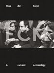 ECM: A Cultural Archaeology