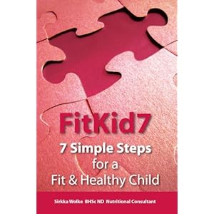 FitKid7- 7 Simple Steps for a Fit & Healthy Child!