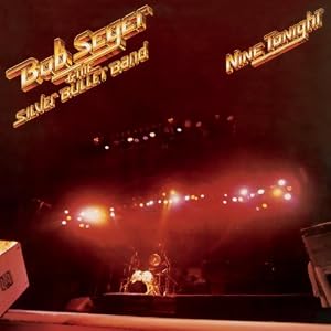 Nine Tonight [Extra tracks, Original recording remastered]: Bob Seger