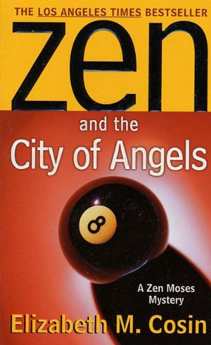 Zen and the City of Angels: A Zen Moses Mystery (Zen Moses Mysteries)