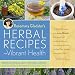 Rosemary Gladstar's Herbal Recipes for Vibrant Health: 175 Teas, Tonics, Oils, Salves, Tinctures, and Other Natural Remedies for the Entire Family [ROSEMARY GLADSTARS HERBAL RECI]