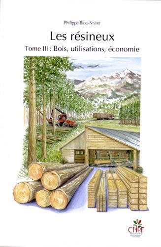 Download Les résineux : Tome 3 : Bois, utilisations, économie Download Les résineux : Tome 3 : Bois, utilisations, économie