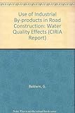 Use of industrial by-products in road construction : water quality effects