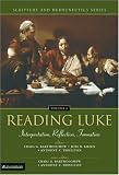Reading Luke: Interpretation, Reflection, Formation (Scripture and Hermeneutics Series, V. 6)