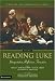 Reading Luke: Interpretation, Reflection, Formation (Scripture and Hermeneutics Series, V. 6)
