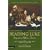 Reading Luke: Interpretation, Reflection, Formation (Scripture and Hermeneutics Series, V. 6)