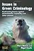 Issues in Green Criminology: Confronting Harms Against Environments, Humanity and Other Animals