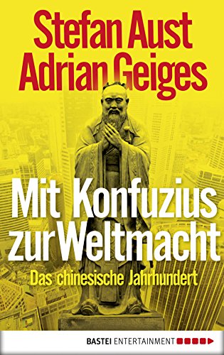 Mit Konfuzius zur Weltmacht: Das chinesische Jahrhundert (German Edition)