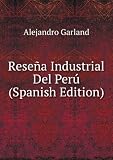 ReseÃ±a Industrial Del PerÃº (Spanish Edition)