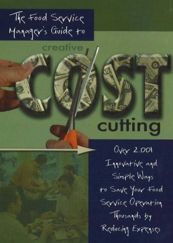 City Travel Guides Discounted  Books : The Food Service Manager's Guide to Creative Cost Cutting: Over 2,001 Innovative and Simple Ways to Save Your Food Service Operation Thousands by Redu