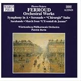 Ferroud: Symphony in A Major / Serenade / Chirurqie Suite / Sarabande /March from 