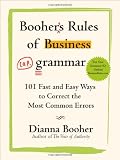Booher's Rules of Business Grammar: 101 Fast and Easy Ways to Correct the Most Common Errors