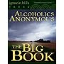 Alcoholics Anonymous: the "Big Book" (The key text of Alcoholics Anonymous)