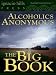 Alcoholics Anonymous: the "Big Book" (The key text of Alcoholics Anonymous)