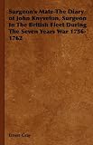 Surgeon's Mate-The Diary of John Knyveton, Surgeon In The British Fleet During The Seven Years War 1756-1762