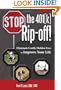 Stop the 401(k) Rip-Off!: Eliminate Costly Hidden Fees to Improve Your Life