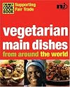 Vegetarian Main Dishes: From Around the World (Chunky Cook Book: Supporting Fair Trade)