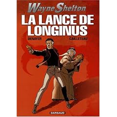 Wayne Shelton, Tome 7 : La lance de Longinus