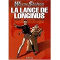 Wayne Shelton, Tome 7 : La lance de Longinus